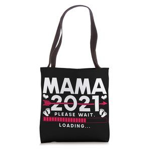 Mama 2021 Please Wait Loading Mummy Tote Bag O_O